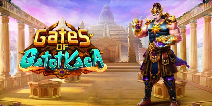 Trik Cerdas Menang Besar di Slot Gates Of Gatot Kaca