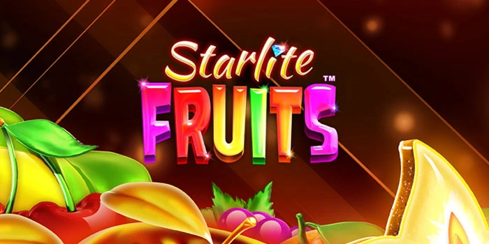Rahasia Menang Slot Starlite Fruits Yang Jarang Diketahui