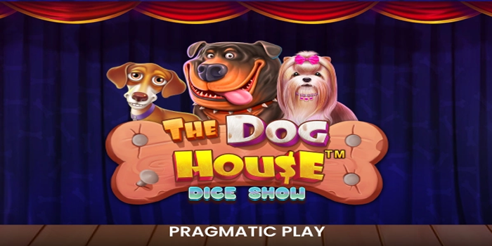 Rahasia Jackpot Besar Slot The Dog House Dice Show Terpercaya